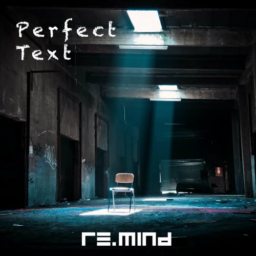 Re.Mind - Perfect Text (2022) [Single]