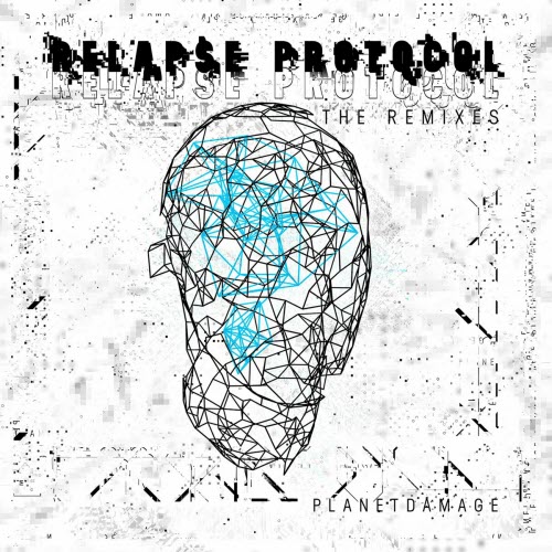 Planetdamage - Relapse Protocol (The Remixes) (2021) [EP]