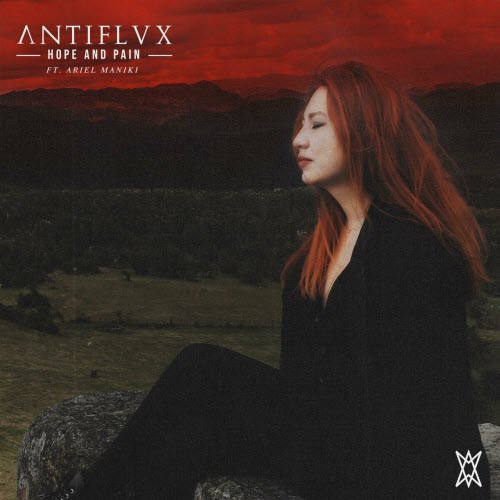 Antiflvx - Hope And Pain (feat. Ariel Maniki) (2024) [Single]