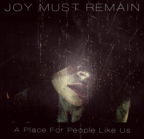 Joy Must Remain - A Place For People Like Us (2016) [EP]