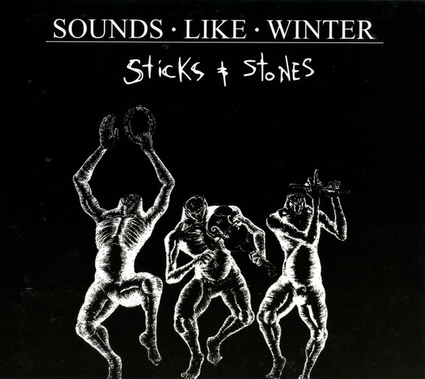 Sounds Like Winter - Sticks & Stones (2019) [Reissue]