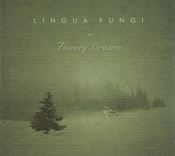 Lingua Fungi - Flowery Dreams (2006)