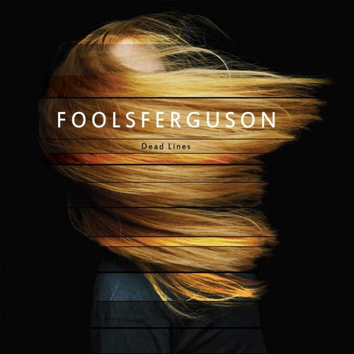 Fools Ferguson - Dead Lines (2017)