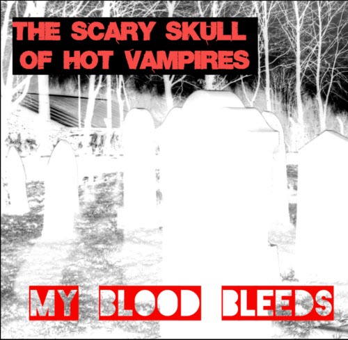 The Scary Skull Of Hot Vampires - My Blood Bleeds (2024) [Single]