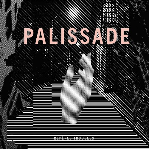 Palissade - Repères Troubles (2024) [EP]
