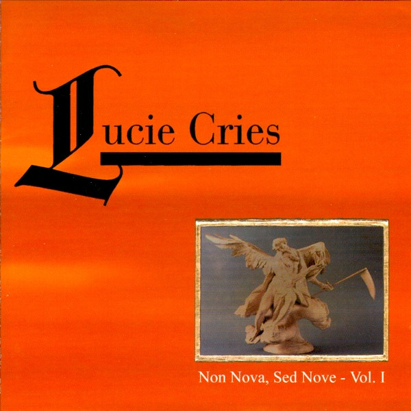 Lucie Cries - Non Nova, Sed Nove Vol. I (2008) [2CD]