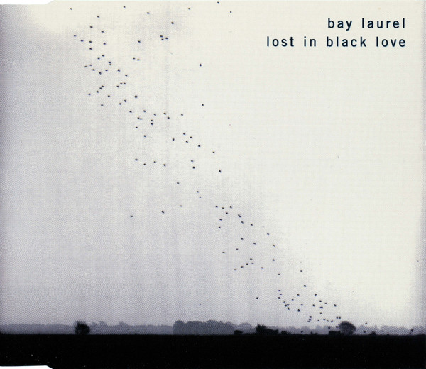 Bay Laurel - Lost In Black Love... (1996) [EP]