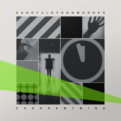 Handful Of Snowdrops - Change My Mind (2021) [Single]