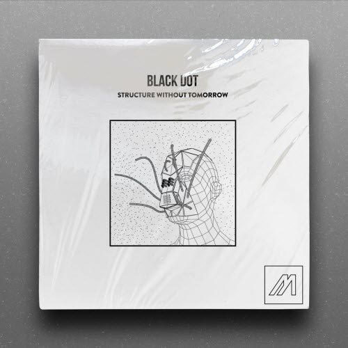 Black Dot - Structure Without Tomorrow (2023) [EP]