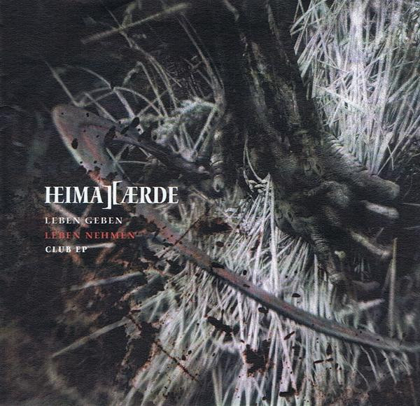 Heimataerde - Leben Geben Leben Nehmen (Club EP) (2007) [EP]