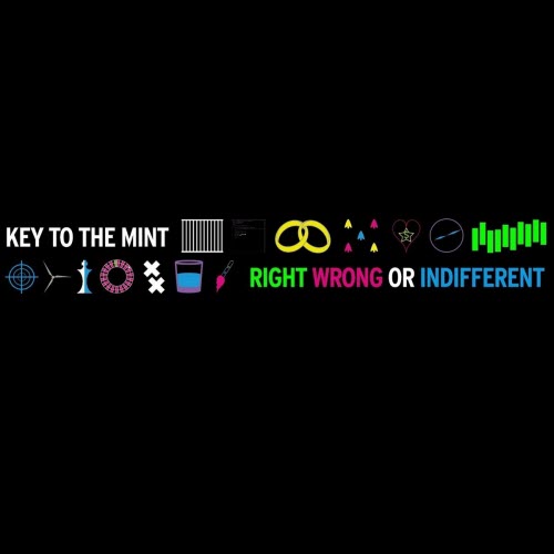 Key To The Mint - Right Wrong Or Indifferent (2024)