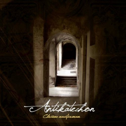 Antikatechon - Chrisma Crusifixorum (2012)