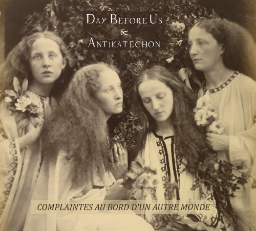 Day Before Us & Antikatechon - Complaintes Au Bord D'un Autre Monde (2020)
