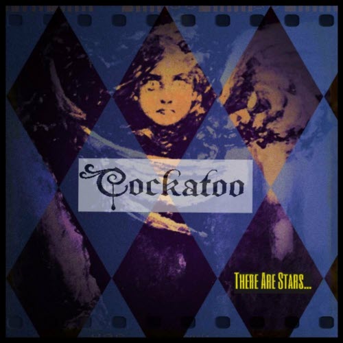 Cockatoo - There Are Stars... (2020) [EP]