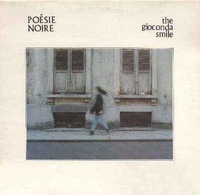 Poésie Noire - The Gioconda Smile (1985)