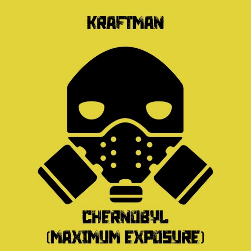 KRAFTman - Chernobyl (Maximum Exposure) (2024)