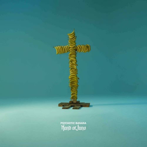 Hand Of Juno - Psychotic Banana (2024)