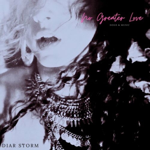 Diar Storm - No Greater Love (Dogs & Music) (2024) [Single]