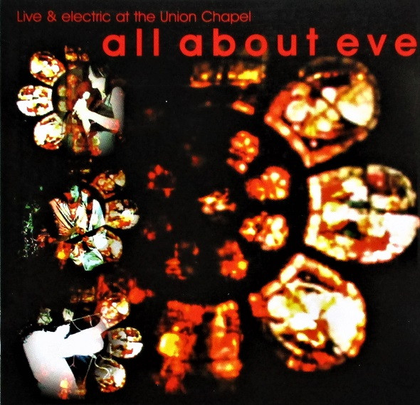 All About Eve - Live & Electric At The Union Chapel (2001)