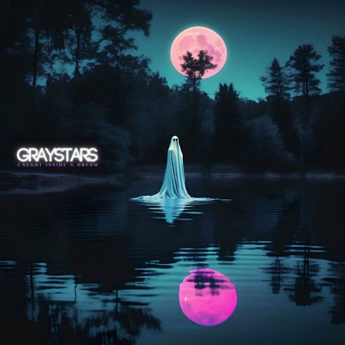 Graystars - Caught Inside A Dream (2024) [EP]