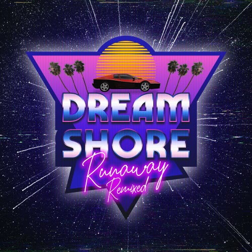 Dream Shore - Runaway Remixed (2019) [EP]