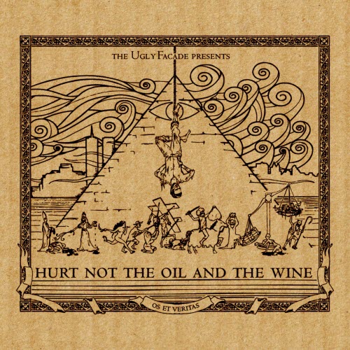 The Ugly Facade - Hurt Not The Oil And The Wine (2006)