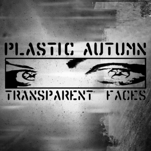 Plastic Autumn - Transparent Faces (2024) [Reissue]