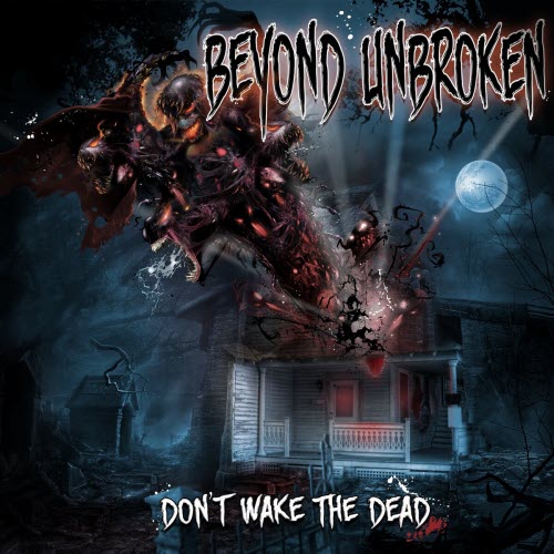 Beyond Unbroken - Don't Wake The Dead (2017) [EP]
