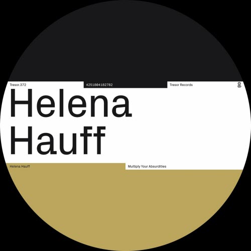 Helena Hauff - Multiply Your Absurdities (2024) [EP]