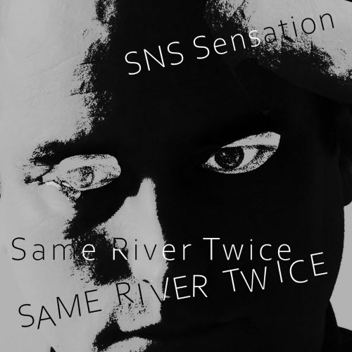 SNS Sensation - Same River Twice (2022) [Single]