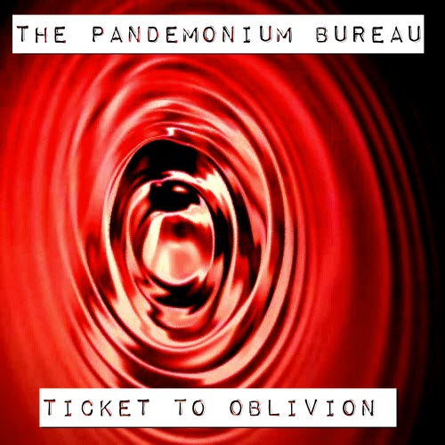 The Pandemonium Bureau - Ticket To Oblivion (2020) [Single]
