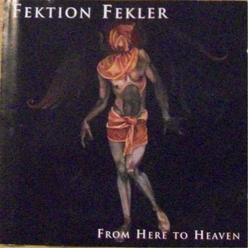Fektion Fekler - From Here To Heaven (1996)