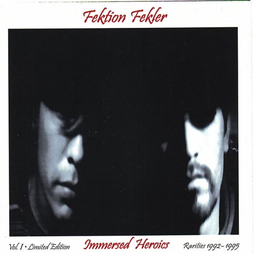 Fektion Fekler - Immersed Heroics Vol. I: Rarities 1992-1995 (2006)