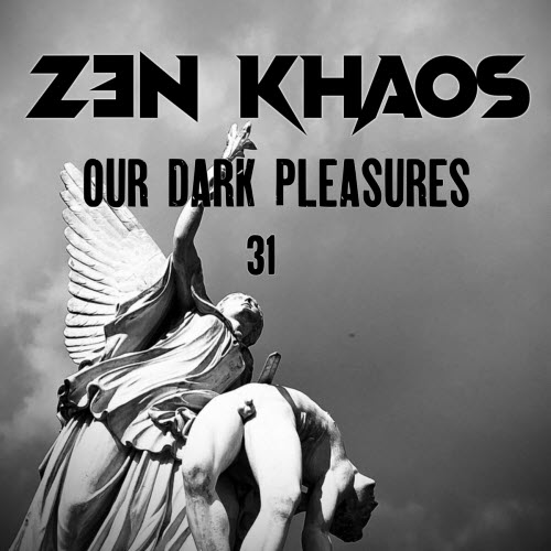 Zen Khaos - Our Dark Pleasures (31) (2024)