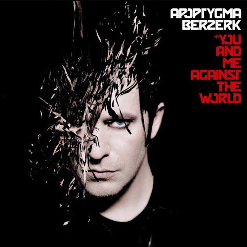 Apoptygma Berzerk - You And Me Against The World (2005)