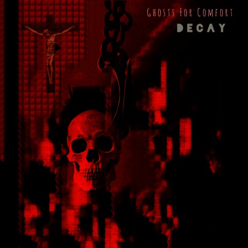 Ghosts For Comfort - Decay (2024) [EP]