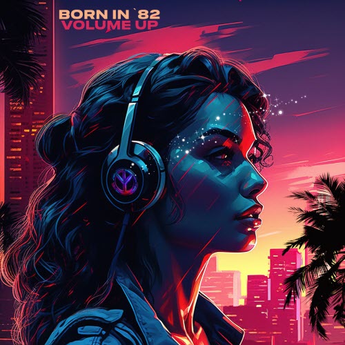 Born In '82 - Volume Up (2023)