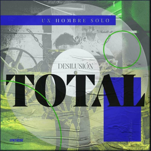 Un Hombre Solo - Desilusión Total (2022) [EP]