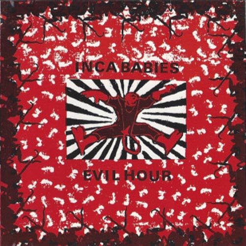 Inca Babies - Evil Hour / Opium Den (1991)
