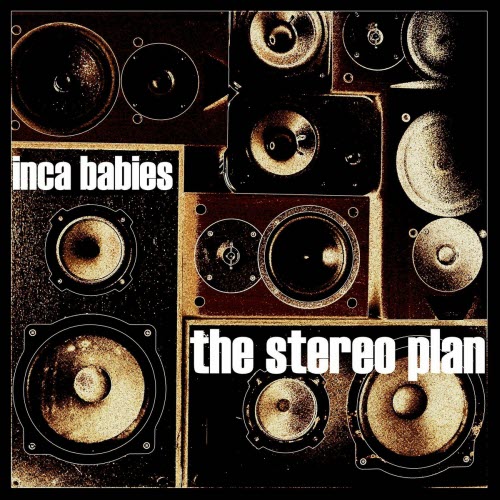 Inca Babies - The Stereo Plan (2014)