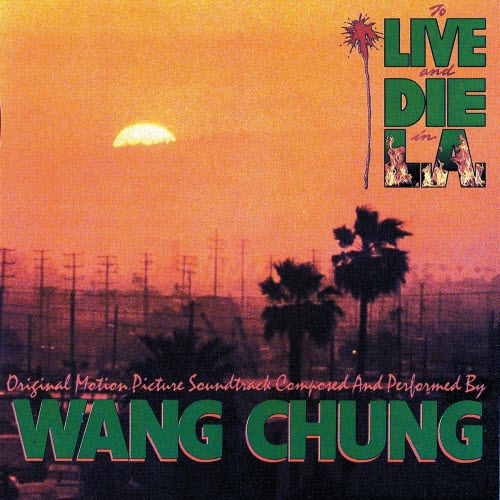 Wang Chung - To Live And Die In L.A. (An Original Motion Picture Soundtrack) (1996) [Reissue]