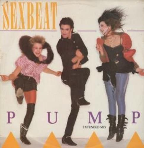 Sex Beat - Pump (1984) [Single]
