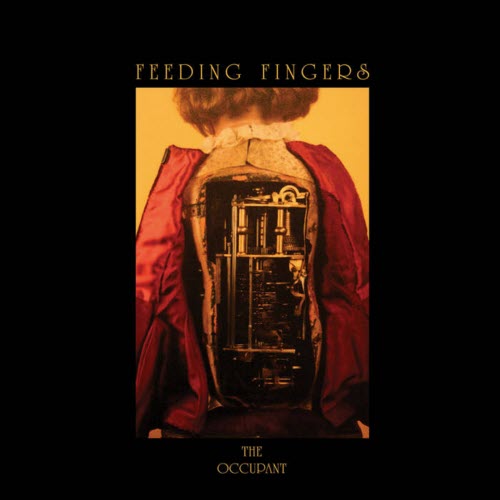 Feeding Fingers - The Occupant (2020) [Remastered]