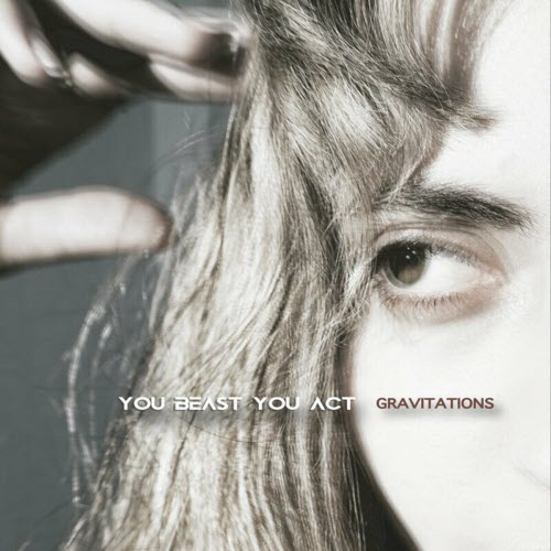 You Beast You Act - Gravitations (2024)