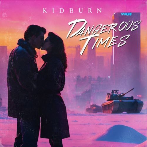 Kidburn - Dangerous Times (2024) [Single]