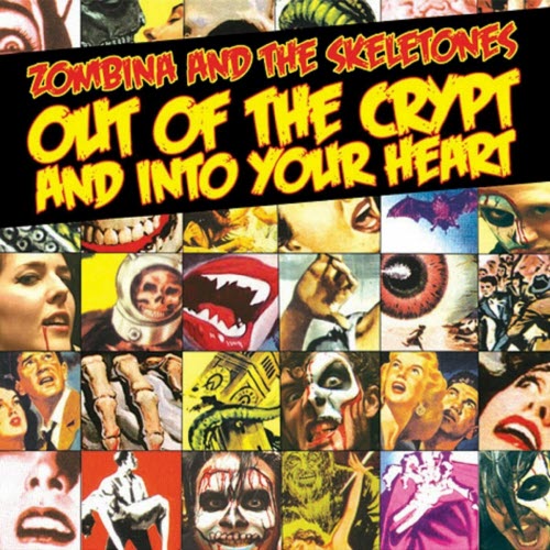 Zombina And The Skeletones - Out Of The Crypt And Into Your Heart (2008)