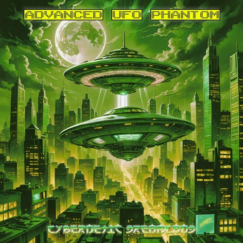 Advanced UFO Phantom - Cybernetic Dreamland (2024) [EP]