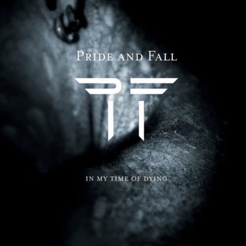 Pride And Fall - In My Time Of Dying (2007)