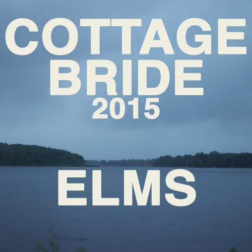 Elms - Cottage Bride (2015) [EP]