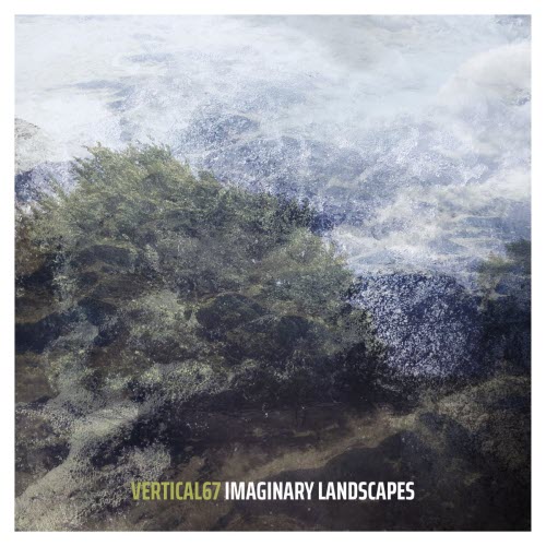 Vertical67 - Imaginary Landscapes (2020)